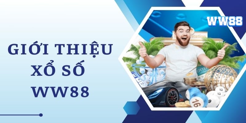 Đôi nét sơ lược về sảnh chơi Xổ số WW88