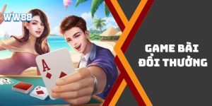 Game Bài Đổi Thưởng WW88 - Sảnh Game Đổi Thưởng Uy Tín Nhất