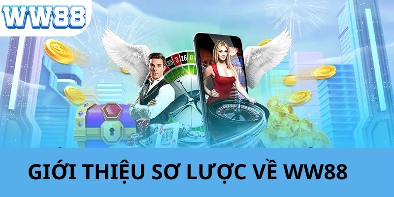 Giới thiệu sơ lược về nền tảng WW88