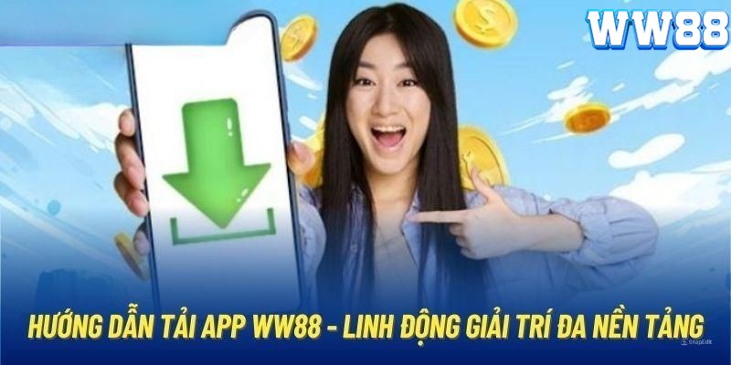 Hướng dẫn WW88 với thao tác tải app